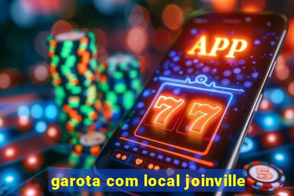 garota com local joinville